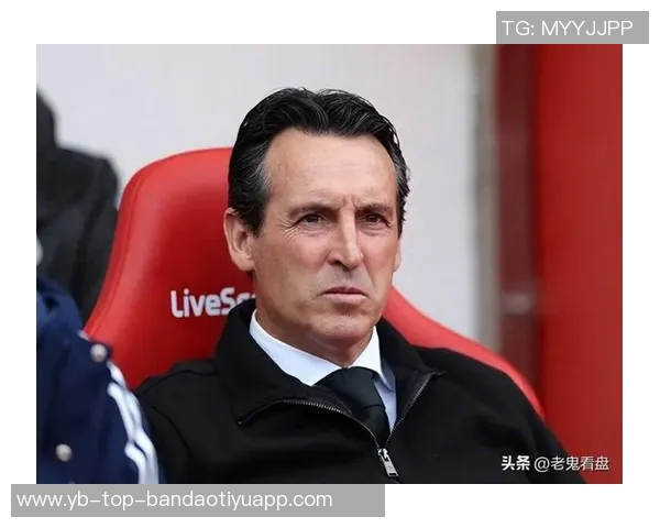 埃梅里总结失利原因强调球队在比赛中精准度不足 埃梅里总结失利原因强调球队在比赛中精准度不足